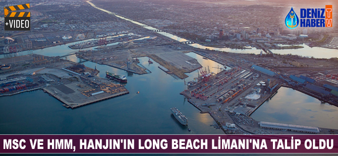 Hanjin'in Long Beach Limanı'a, MSC ve HMM talip oldu