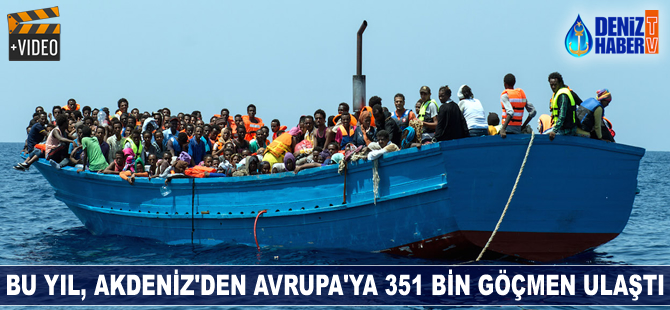 Akdeniz'den Avrupa'ya bu yıl 351 bin göçmen ulaştı