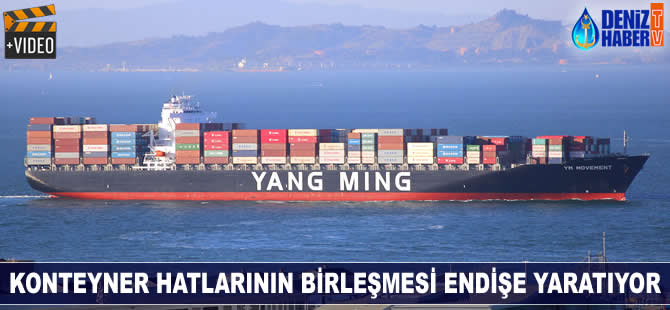 Konteyner hatlarının birleşmesi endişe yaratıyor