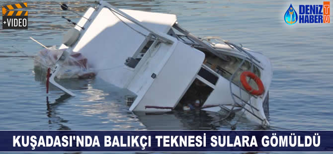 Kuşadası'nda balıkçı teknesi battı