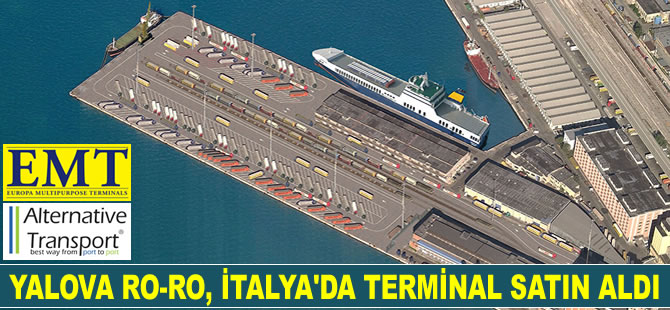 Yalova Ro-Ro Terminal İşletmeleri, İtalya Trieste'de Ro-Ro Terminali satın aldı