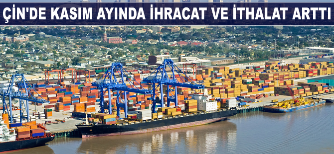 Çin'de ihracat ve ithalat arttı