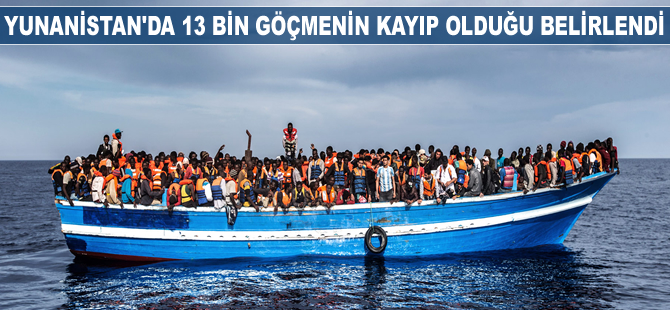 Yunanistan'da 13 bin göçmenin kayıp olduğu belirlendi