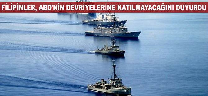 Filipinler, ABD'nin Güney Çin Denizi'ndeki faaliyetine yardımcı olmayacak