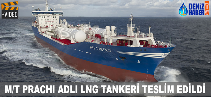 M/T Prachi adlı LNG gemisi teslim edildi