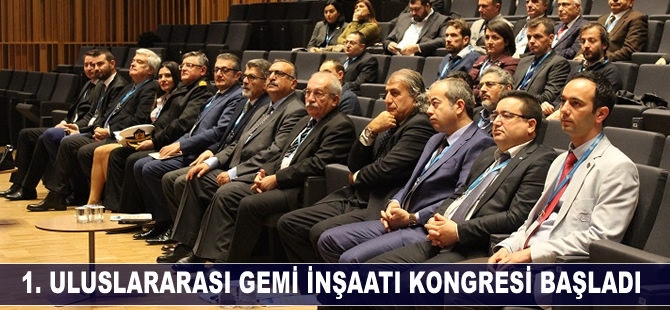 1. Uluslararası Gemi İnşaatı ve Deniz Teknolojisi kongresi başladı