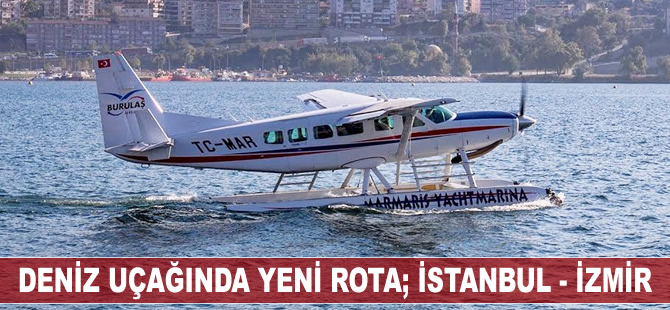 Deniz uçağında yeni rota; İstanbul - İzmir
