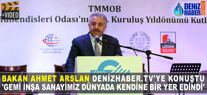 Ulaştırma, Denizcilik ve Haberleşme Bakanı Ahmet Arslan, DenizHaber.TV'nin sorularını cevapladı