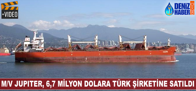 M/V JUPITER, 6.7 milyon dolara Türk şirketine satıldı