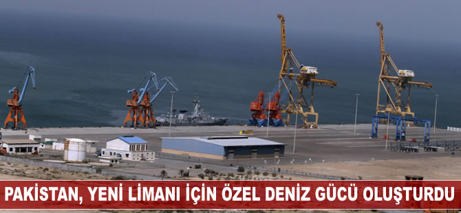 Pakistan, yeni limanı için özel deniz gücü oluşturdu