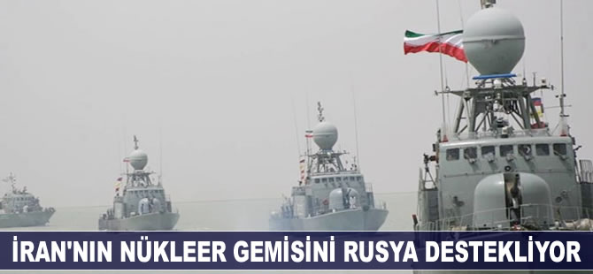 İran'ın nükleer gemisini Rusya destekliyor