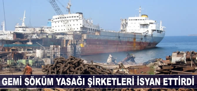 Getirilen yasağa gemi söküm şirketleri itiraz ediyor