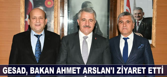 GESAD Başkanı Ziya Gökalp, Bakan Ahmet Arslan'ı ziyaret etti