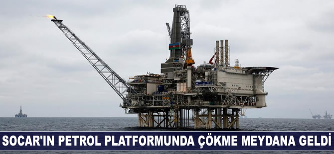 SOCAR'a ait petrol platformunda çökme meydana geldi: 1 öldü 9 kayıp