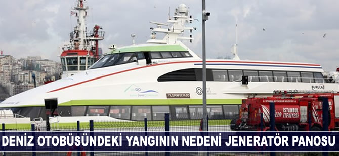 Deniz otobüsündeki yangın jeneratör panosundan çıktı