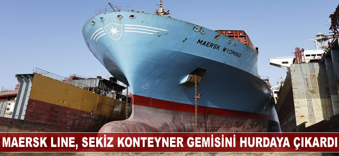 Maersk Line sekiz panamax konteyner gemisini hurdaya veriyor