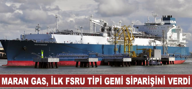 Yunanistan merkezli Maran Gas, ilk FSRU tipi gemi siparişini verdi