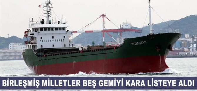 Birleşmiş Milletler beş gemiyi kara listeye aldı