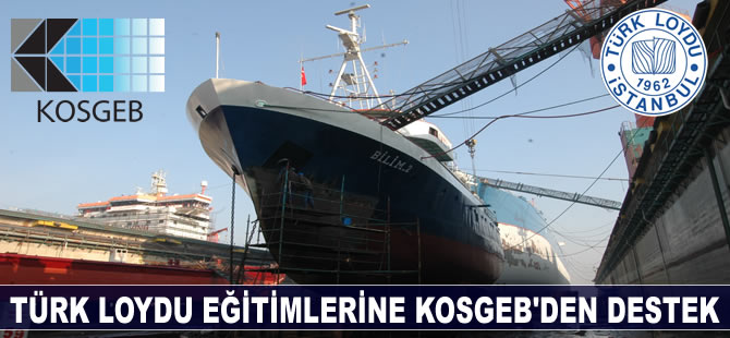 Türk Loydu eğitimlerine KOSGEB’ten destek