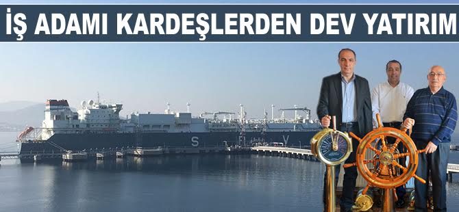 Önal kardeşlerden LNG tesisine dev yatırım