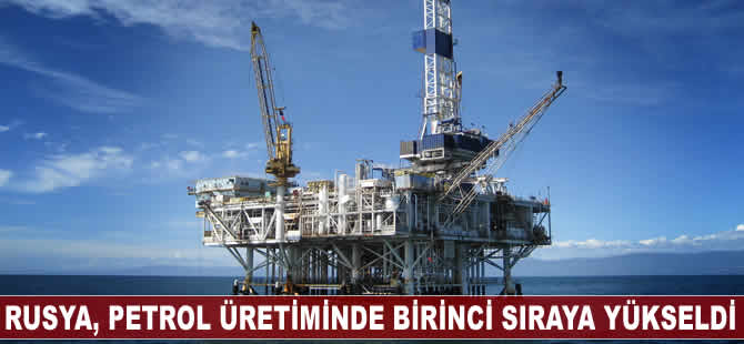 Rusya petrol üretiminde ilk sıraya yükseldi