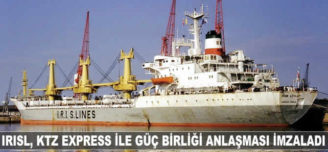 IRISL, Kazakistan merkezli KTZ Express ile güç birliği anlaşması imzaladı
