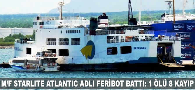 M/F Starlite Atlantic adlı feribot battı: 1 ölü 8 kayıp