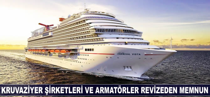 Kruvaziyer şirketleri ve armatörler revizeden memnun