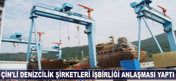Çin'li denizcilik şirketleri işbirliği anlaşması imzaladı