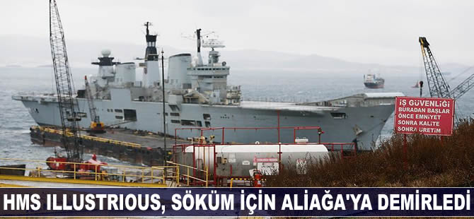 İngiliz uçak gemisi HMS Illustrious, Aliağa Gemi Geri Dönüşüm Bölgesi'ne demirledi
