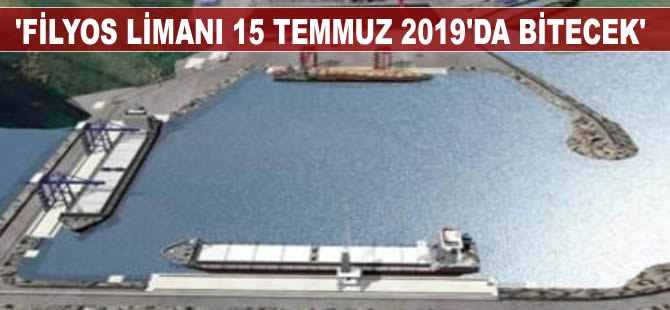 Filyos Limanı 15 Temmuz 2019'da bitecek