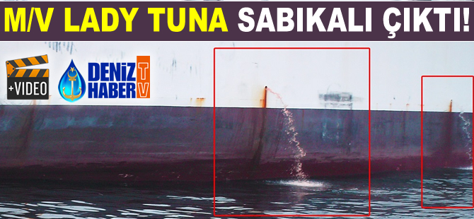 Karaya oturarak deniz kirliliğine neden olan M/V LADY TUNA, sabıkalı çıktı