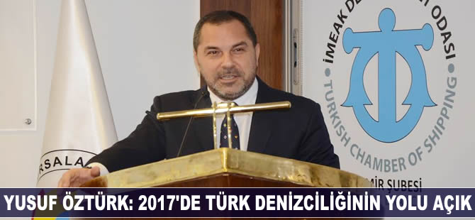 '2017'de Türk denizciliğinin yolu açık'