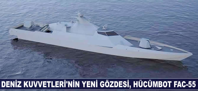 Türk Deniz Kuvvetlerinin yeni gözdesi; Milli hücumbot FAC-55