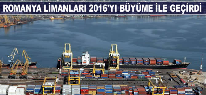 Romanya'nın Köstence Limanı, 2016'da yüzde 5.35 büyüdü