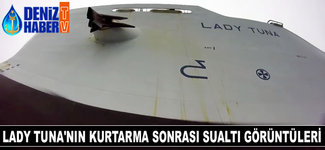 Deniz Haber Ajansı, M/V LADY TUNA isimli geminin kurtarılması sonrası sualtı görüntülerine ulaştı