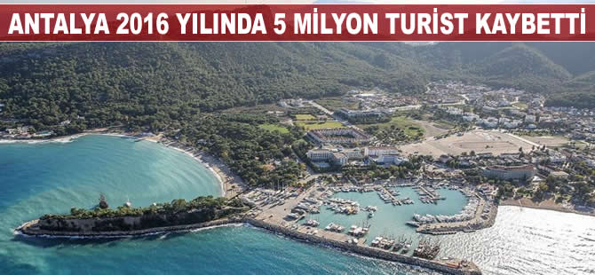 Antalya 2016 yılında 5 milyon turist kaybetti