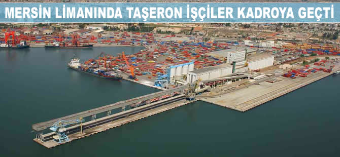Mersin Limanında taşeron işçiler kadroya geçti