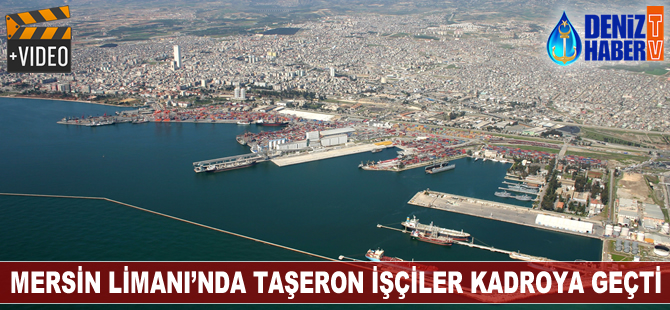 Mersin Limanı’nda taşeron işçiler kadroya geçti
