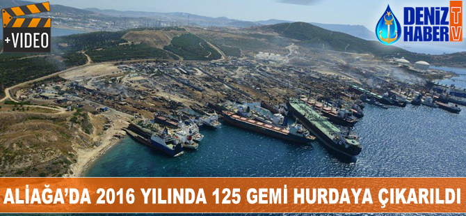 Aliağa’da 2016 yılında 125 gemi hurdaya çıkarıldı