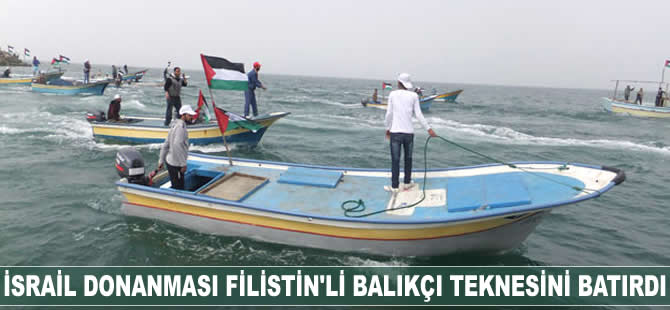 İsrail Donanması Filistin'li balıkçı teknesini batırdı