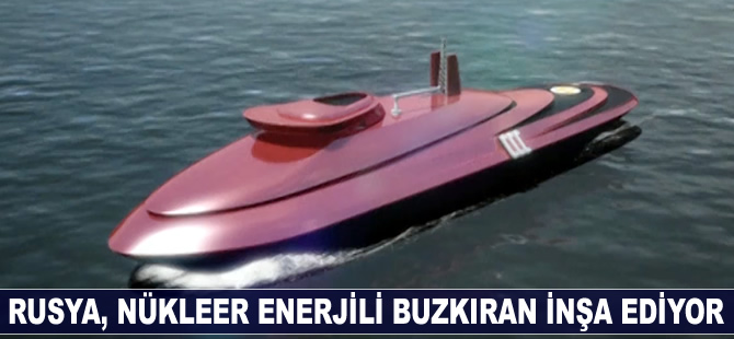 Rusya, nükleer enerjili buzkıran inşa ediyor