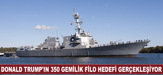 Donald Trump'ın 350 gemilik filo hedefi gerçekleşiyor