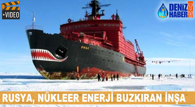 Rusya, nükleer enerji buzkıran inşa ediyor
