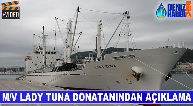 M/V Lady Tuna donatanından açıklama
