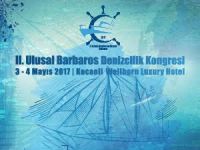 2. Ulusal Barbaros Denizcilik Kongresi 3 Mayıs'ta başlıyor