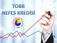 TOBB Nefes Kredisi Projesi'nde vade 18 aya uzatıldı