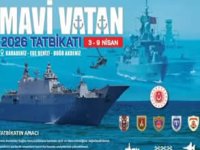 Mavi Vatan-2026 Tatbikatı başladı