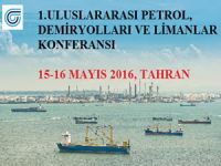 Petrol, Demiryolları ve Limanlar Konferansı İran’da başlıyor