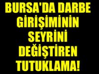 Bursa'da darbe girişimini deşifre eden tutuklama!